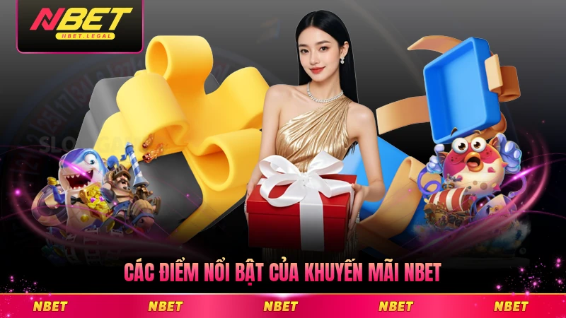 Các điểm nổi bật của khuyến mãi NBET mới nhất chi tiết