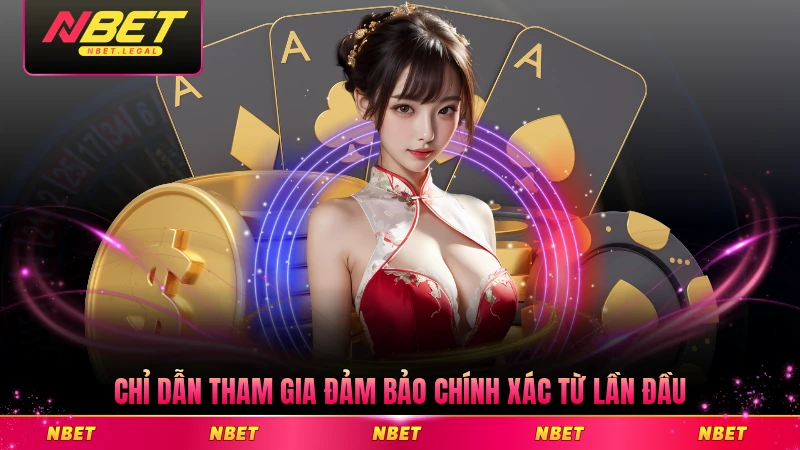 Chỉ dẫn tham gia đảm bảo chính xác từ lần đầu