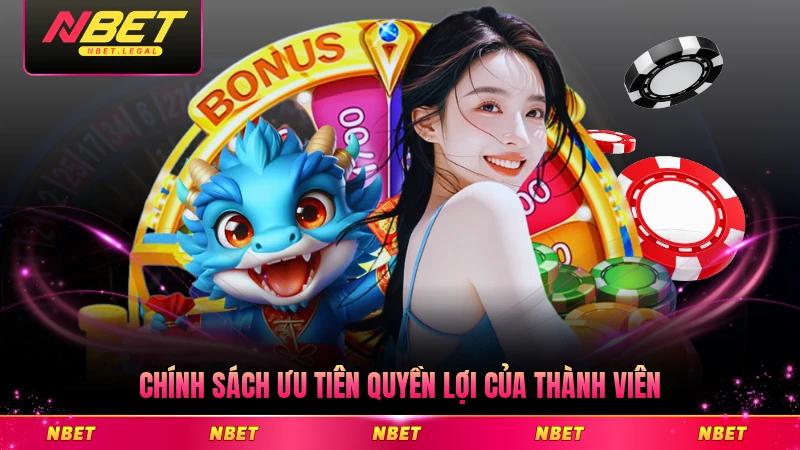 Chính sách ưu tiên quyền lợi của thành viên toàn diện
