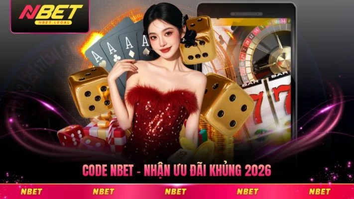 Code NBET - Nhận Ưu Đãi Khủng 2026