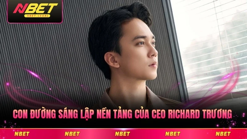 Con đường sáng lập nền tảng của CEO Richard Trương chính thức