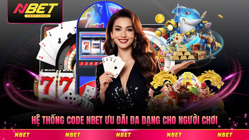 Hệ thống code NBET ưu đãi đa dạng cho người chơi