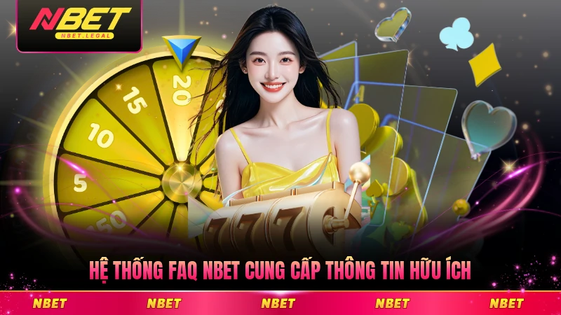 Hệ thống FAQ NBET cung cấp thông tin hữu ích cho người dùng