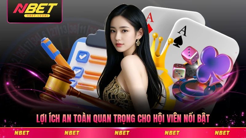Lợi ích an toàn quan trọng cho hội viên nổi bật