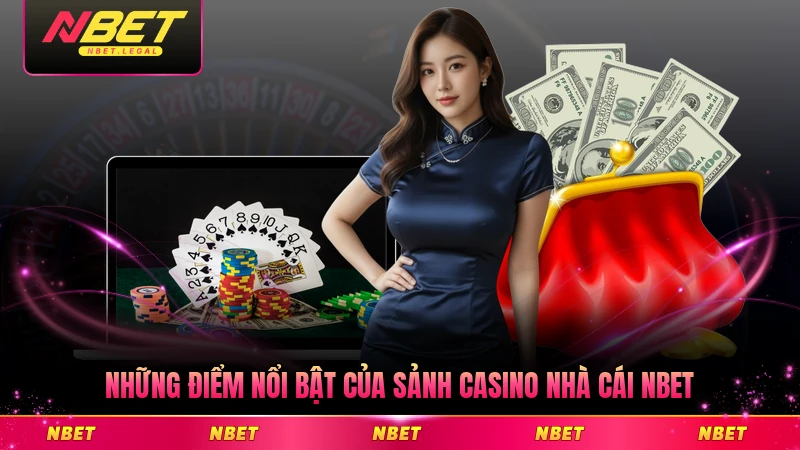 Những điểm nổi bật của sảnh casino nhà cái NBET toàn diện