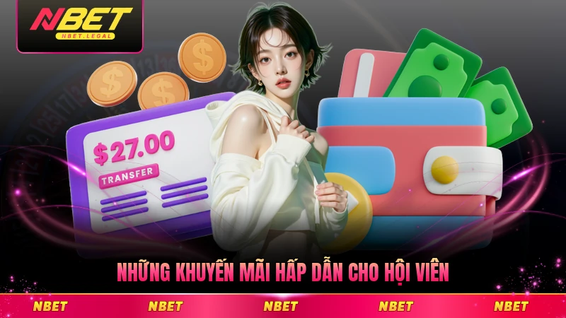Những khuyến mãi hấp dẫn cho hội viên mới tại NBET hiện nay