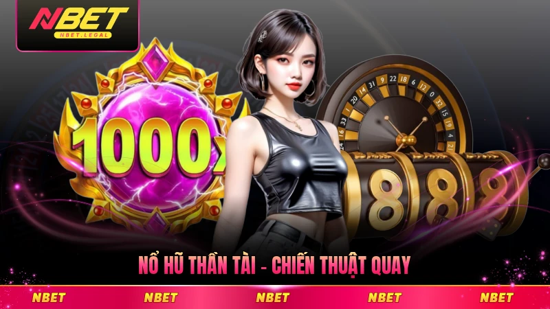 Nổ Hũ Thần Tài - Chiến Thuật Quay Và Jackpot Hấp Dẫn