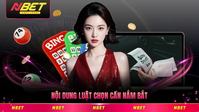 Nội dung luật chọn cần nắm bắt