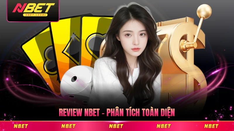 Review NBET - Phân Tích Toàn Diện Nhà Cái 2026
