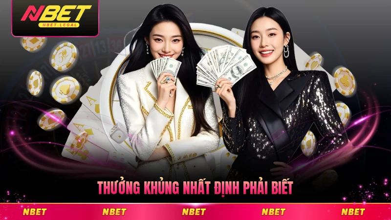Thưởng khủng nhất định phải biết