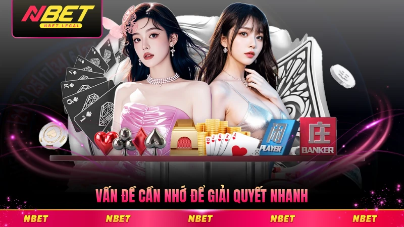 Vấn đề cần nhớ để giải quyết nhanh